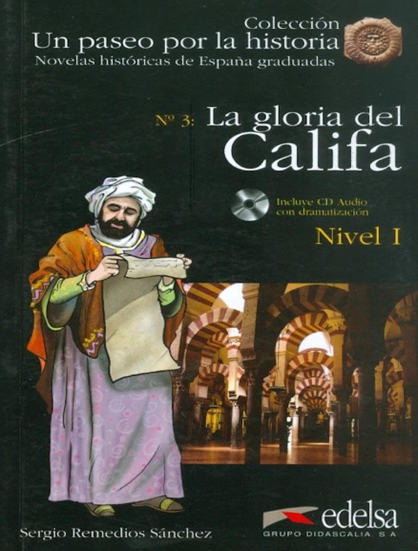Un paseo por la historia: La gloria del Califa: Lektüre mit CD: LA Gloria Del Califa + CD (Un paseo por la historia Nivel 1, 3, Band 3) Foreign Languages ​​& Dictionaries