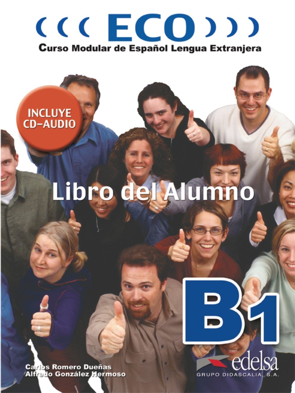 ECO: B1 - Libro del Alumno: Libro del alumno B1 (For teacher's guide see 23246) (Métodos - Jóvenes y adultos - Eco - Intensivo - Nivel B1) Professional & Reference Books