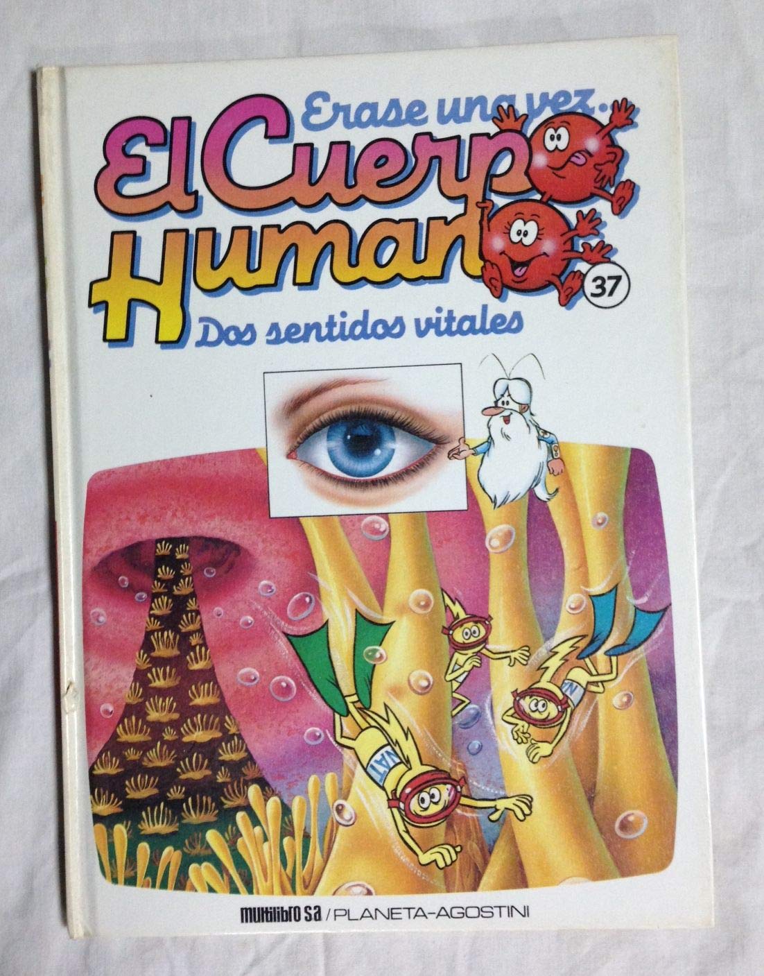 ERASE UNA VEZ EL CUERPO HUMANO. TOMO 37. Dos sentidos vitales Books
