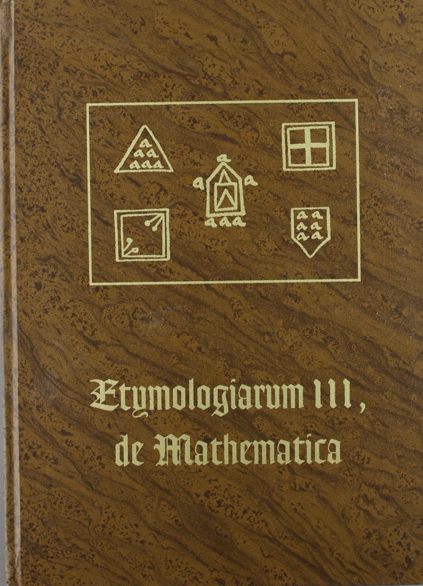 Etymologiarum III, de Mathematica. (El libro III de las Etimologías de Isidoro de Sevilla) book