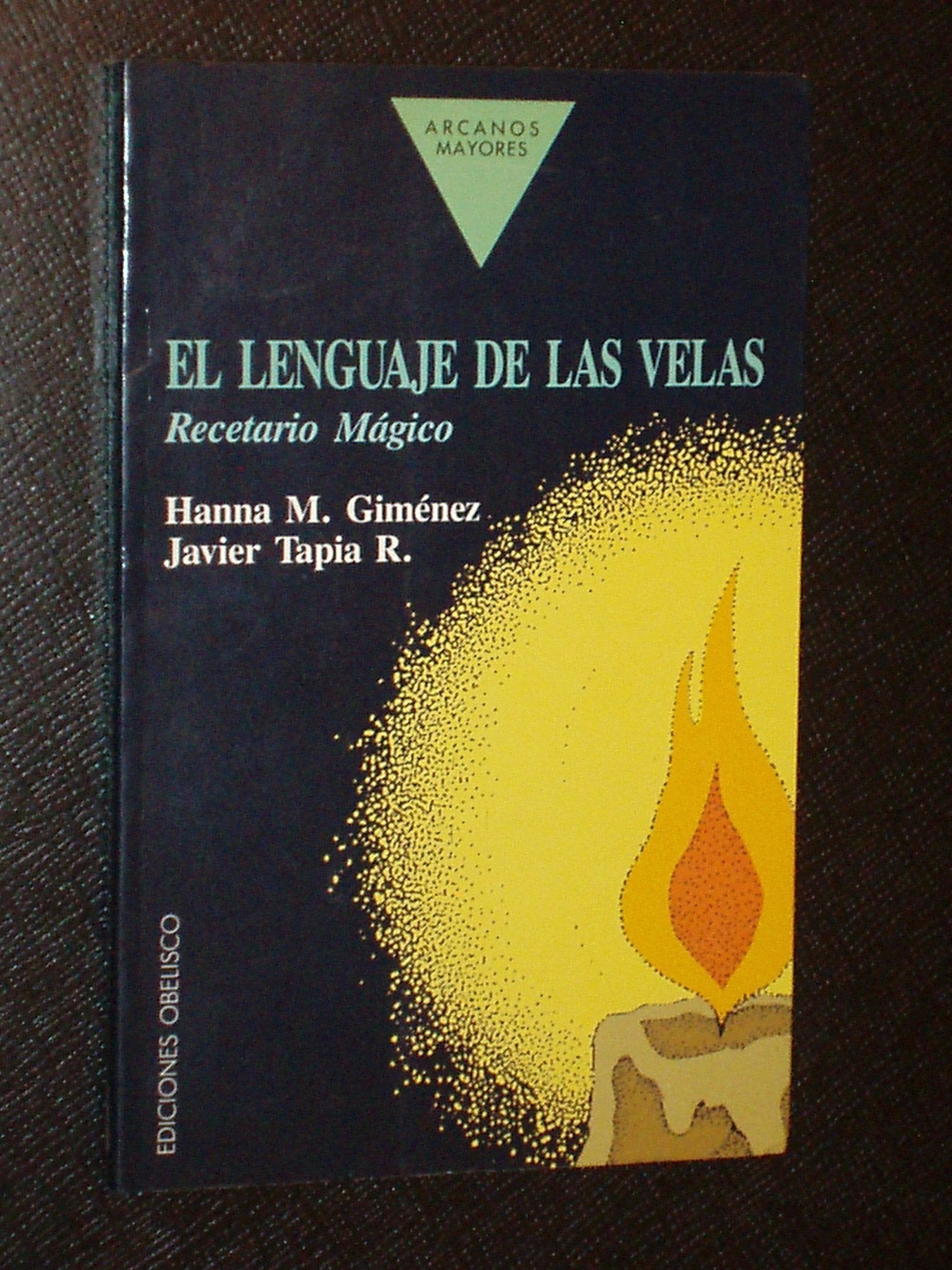 El Lenguaje De Las Velas/The Language of the candles: Recetario Magico Religion & Esotericism