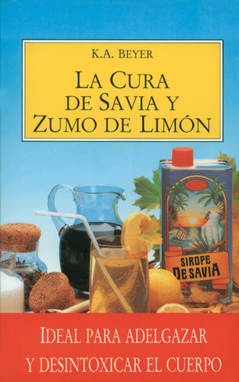 Cura de savia y zumo de Limón: Ideal para adelgazar y desintoxicar el cuerpo (SALUD Y VIDA NATURAL) Parents & Children