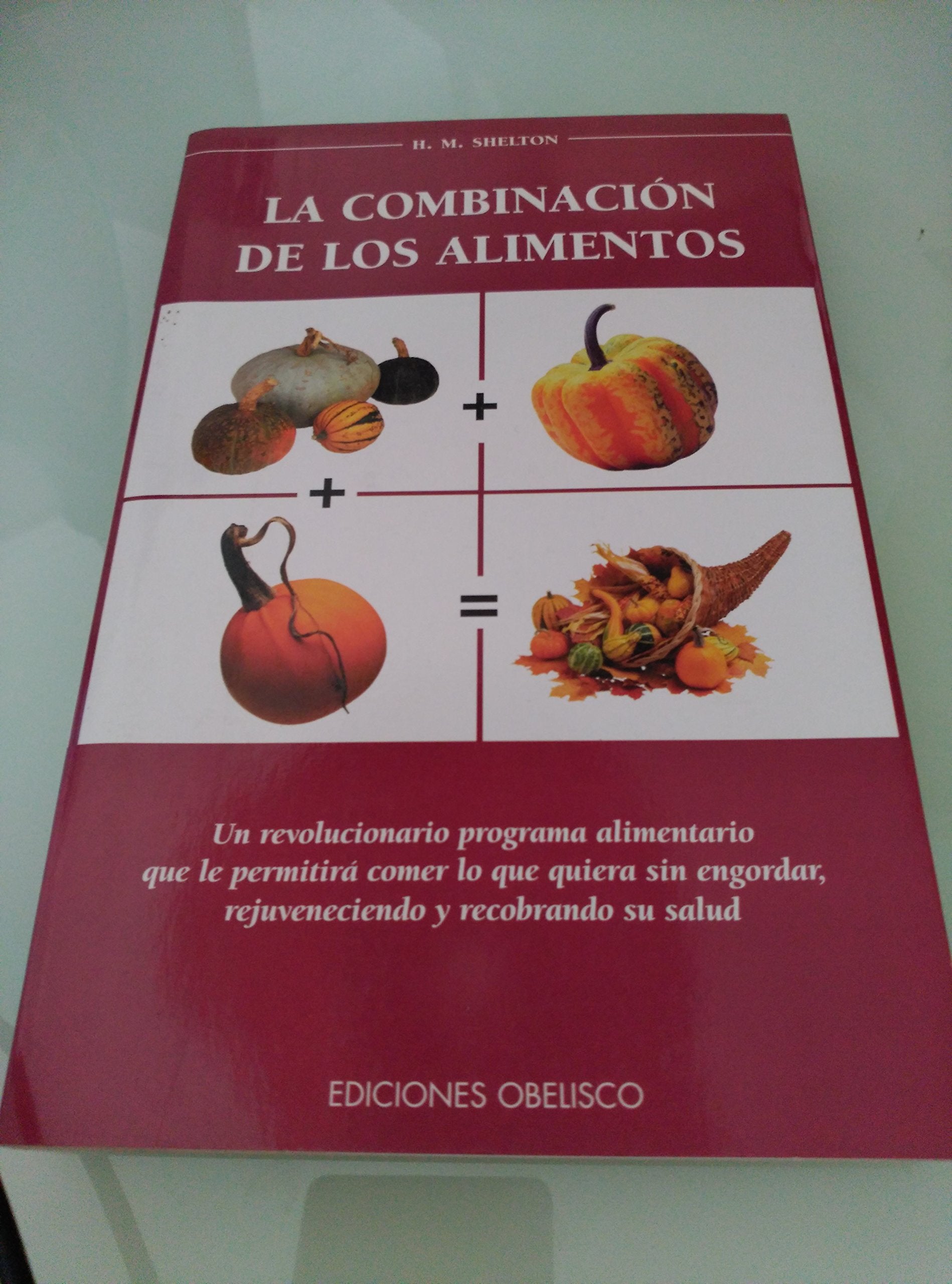 La Combinacion De Los Alimentos/ Food Combining Made Easy Health, Nutrition & Fitness