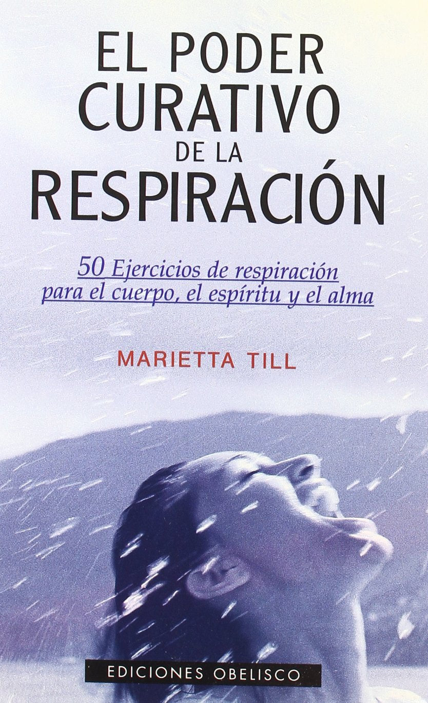 El poder curativo de la respiración : 50 ejercicios de respiración para el cuerpo, el espíritu y el alma (Salud y Vida Natural / Natural Health and Living) Leisure, Home & Garden