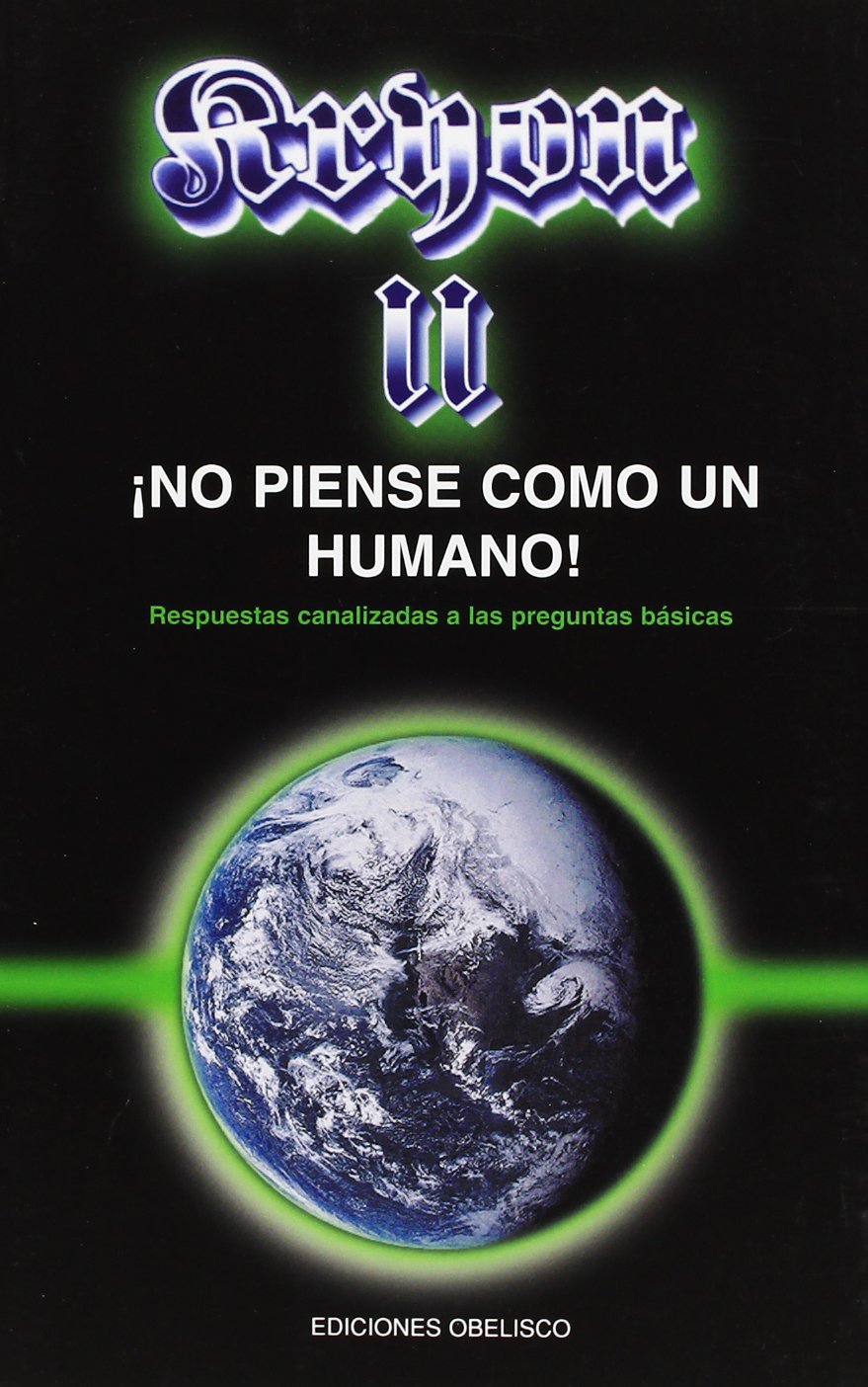 Kryon II, no piense como un humano : respuestas canalizadas a las preguntas básicas (MENSAJEROS DEL UNIVERSO) Religion & Esotericism