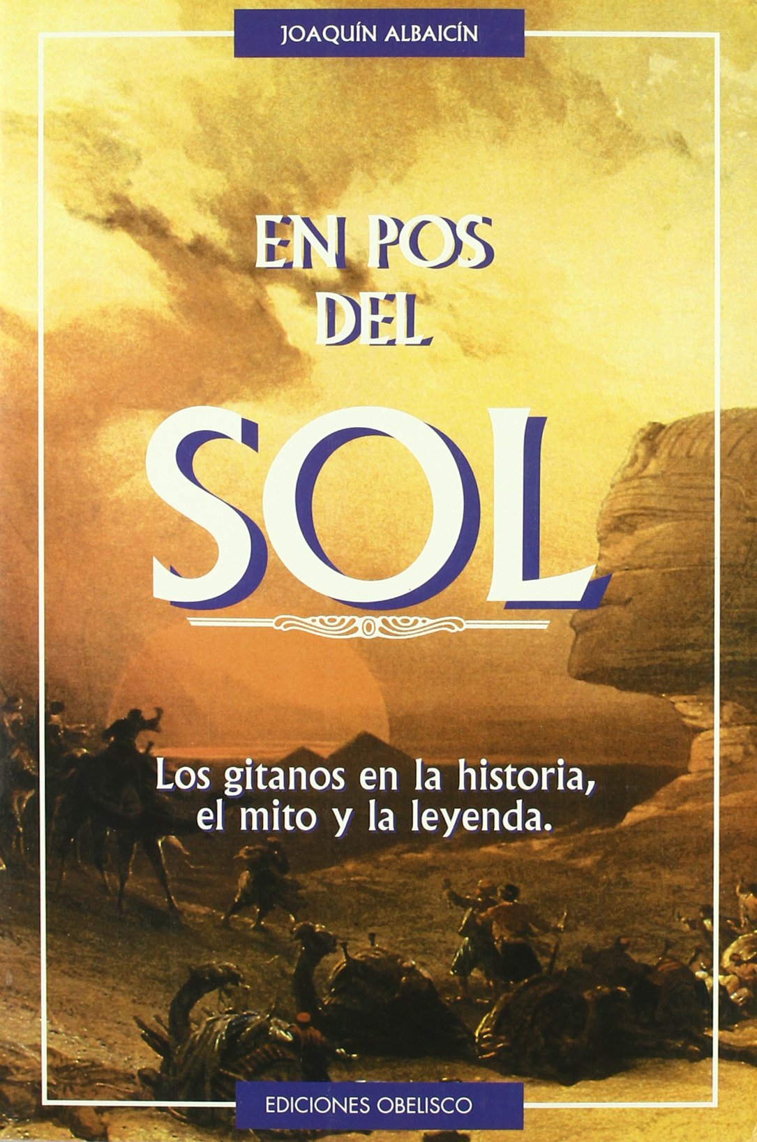 En pos del sol : los gitanos en la historia, el mito y la leyenda (ESTUDIOS Y DOCUMENTOS) Social Sciences