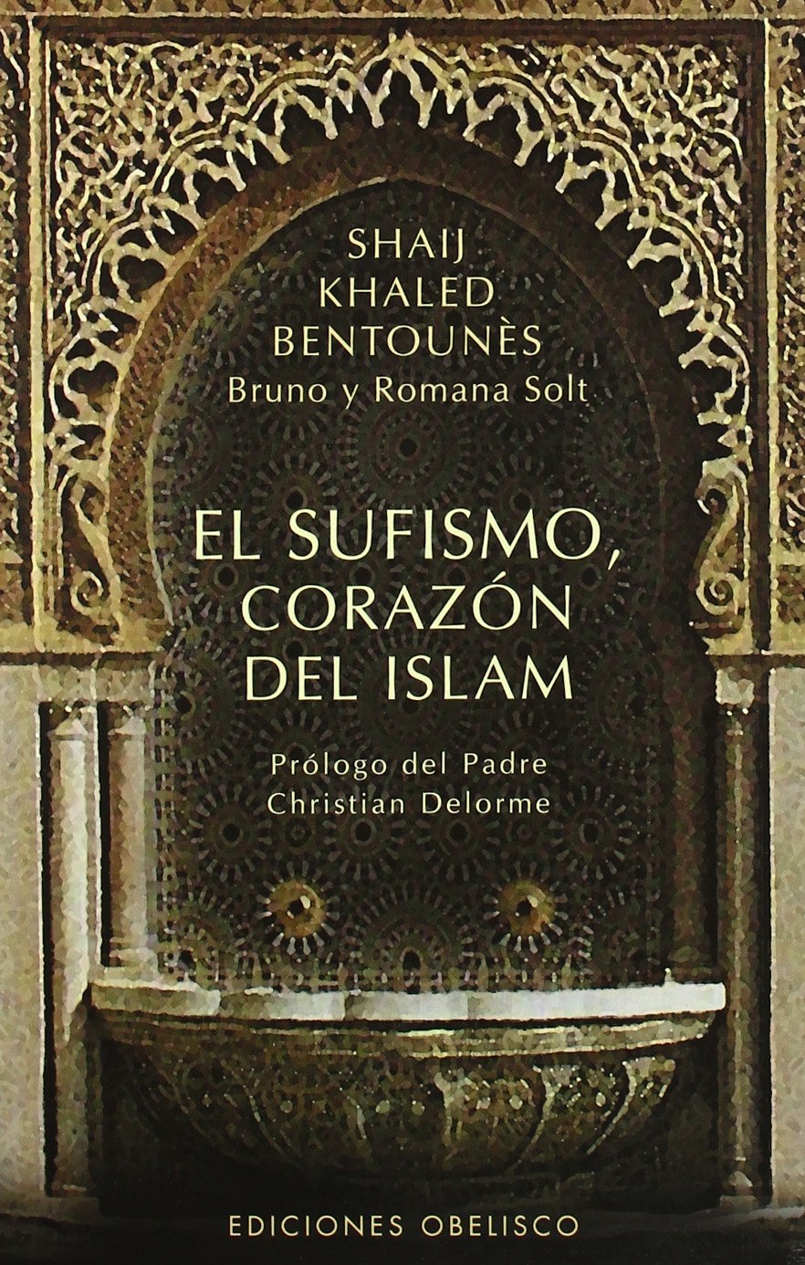 El sufismo, corazón del Islam (ESPIRITUALIDAD Y VIDA INTERIOR) Philosophy