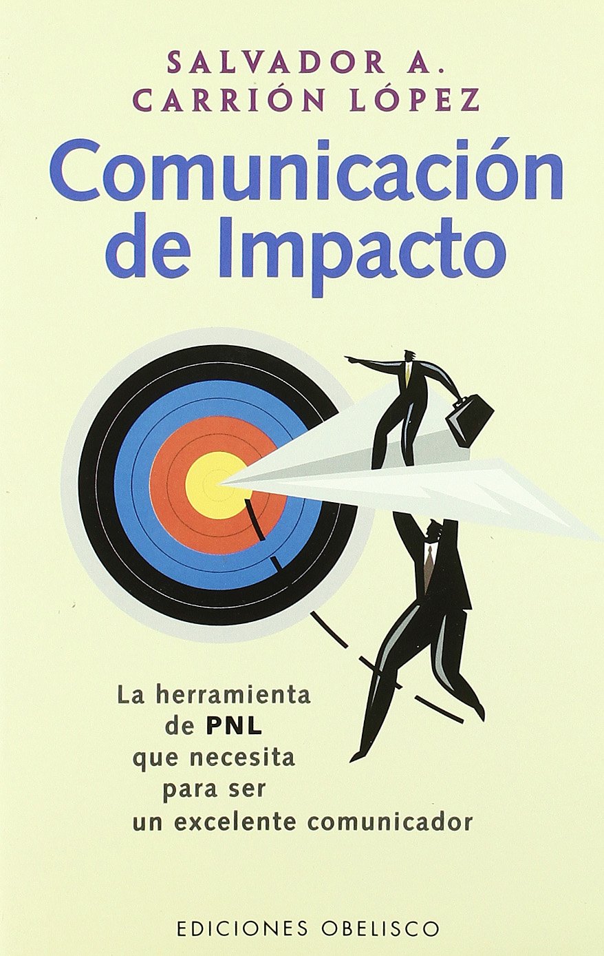 Comunicacion de Impacto/ Impact Communication: La herramienta de Pnl book