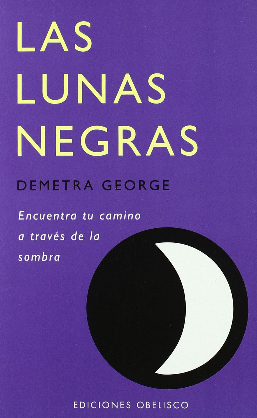 Las Lunas Negras/ The Black Moons: Encuentra Tu Camino/ Encuentra Tu Camino book
