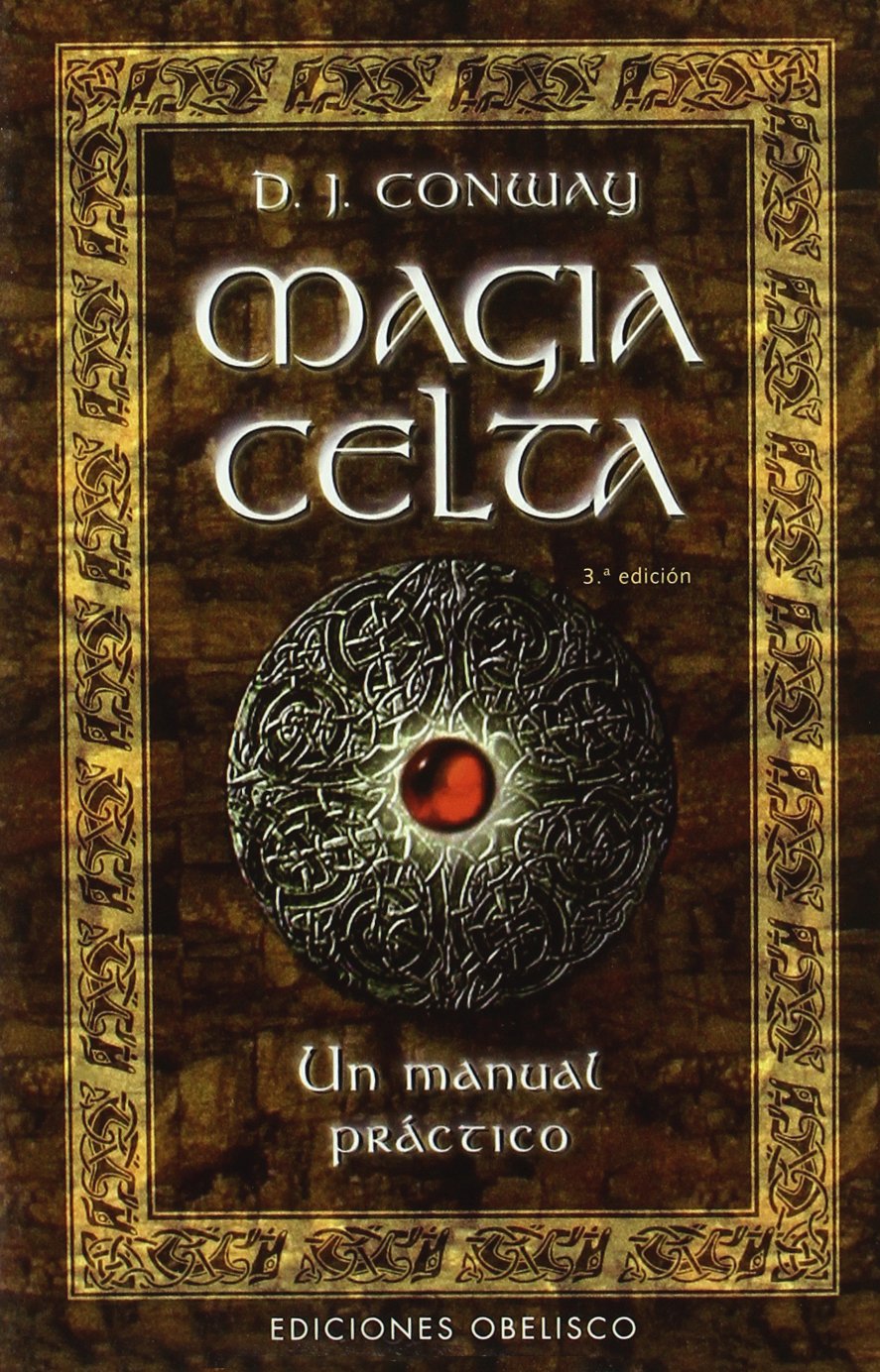 Magia celta : un manual práctico (MAGIA Y OCULTISMO) Religion & Esotericism