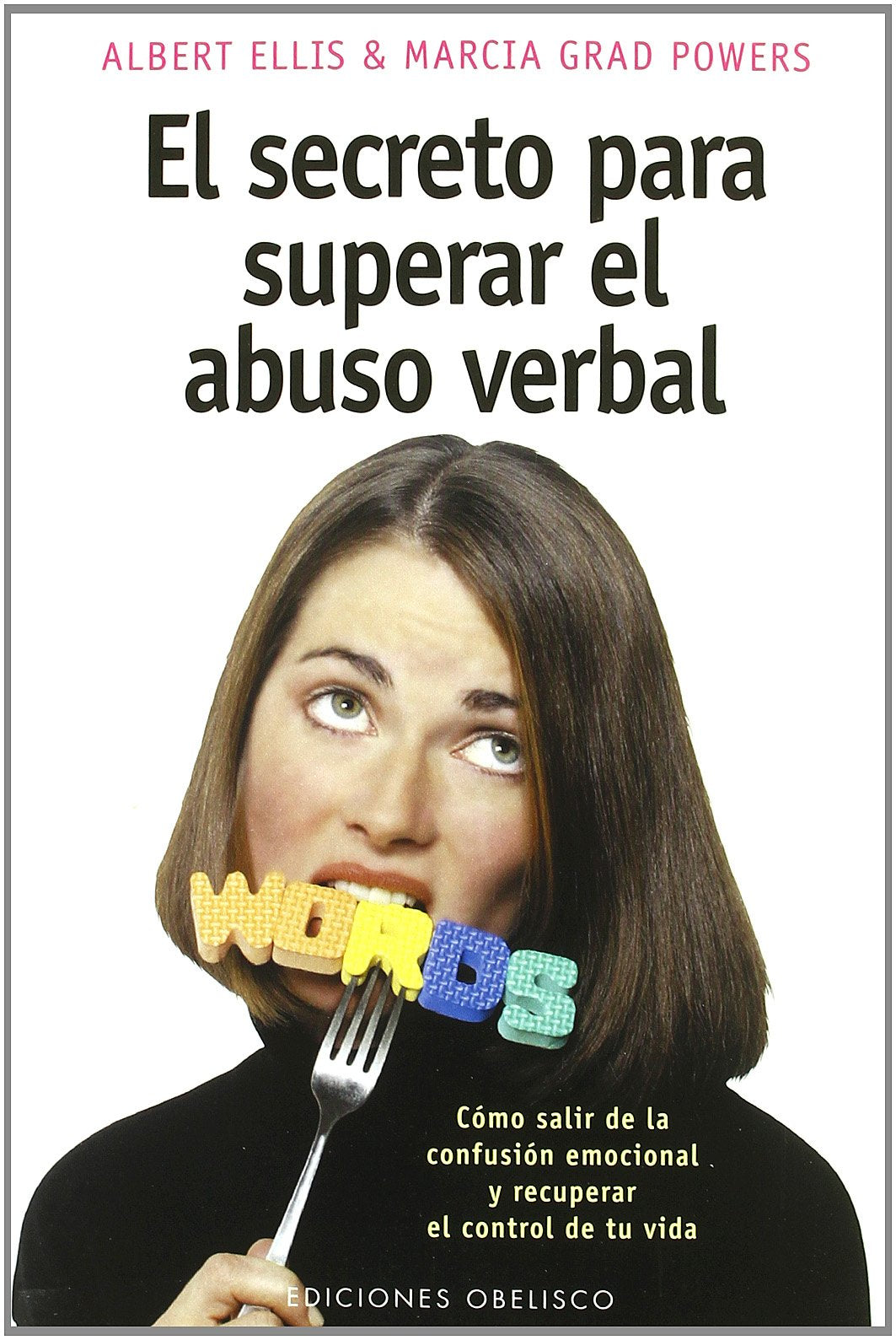 El secreto para superar el abuso verbal : cómo salir de la confusión emocional y recuperar el control de su vida: Como salir de la confusion emocional ... Regaining Control of Your Life (PSICOLOGÍA) Social Sciences