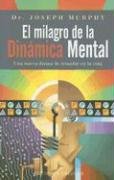 El milagro de la dinámica mental : una nueva forma de triunfar en la vida (AUTOAYUDA) Social Sciences
