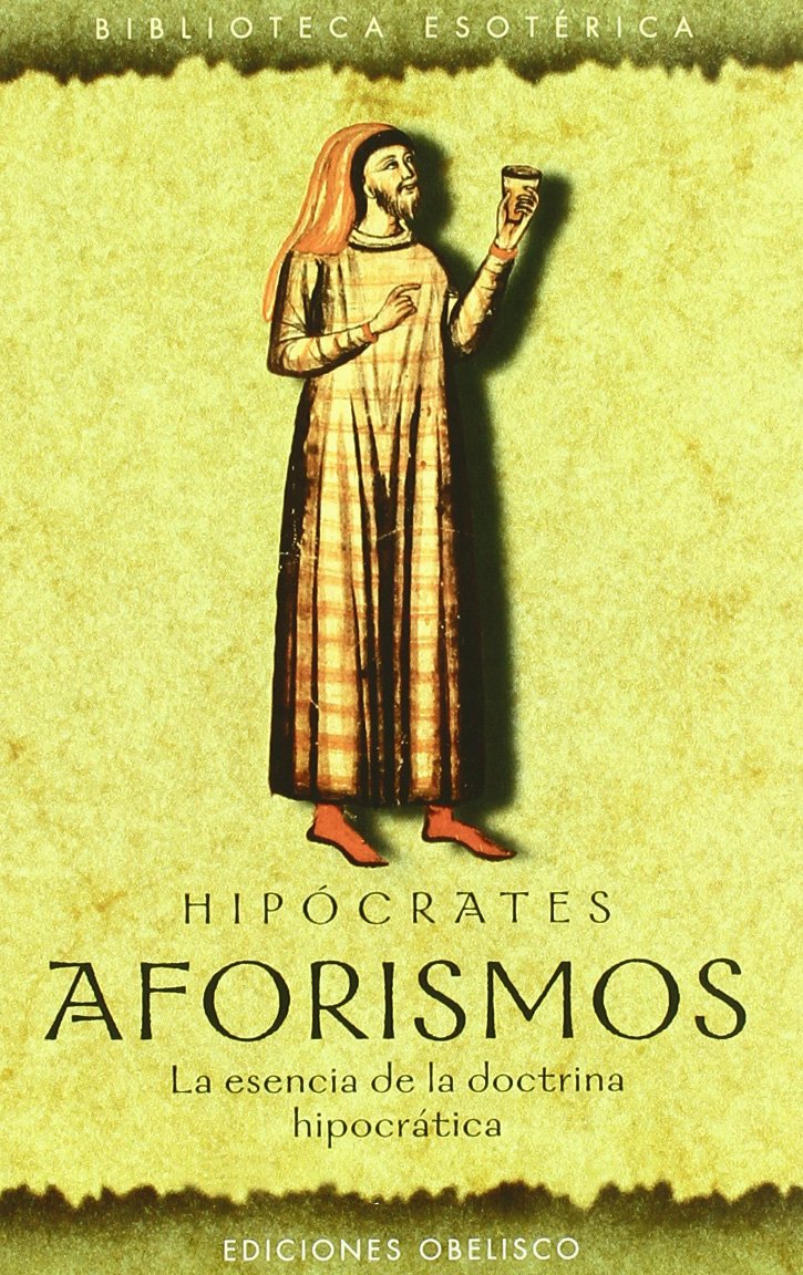 Aforismos : la esencia de la doctrina hipocrática (NARRATIVA) Medicine