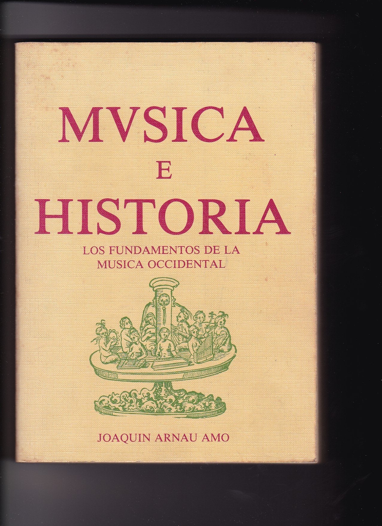 MÚSICA E HISTORIA. LOS FUNDAMENTOS DE LA MÚSICA OCCIDENTAL book