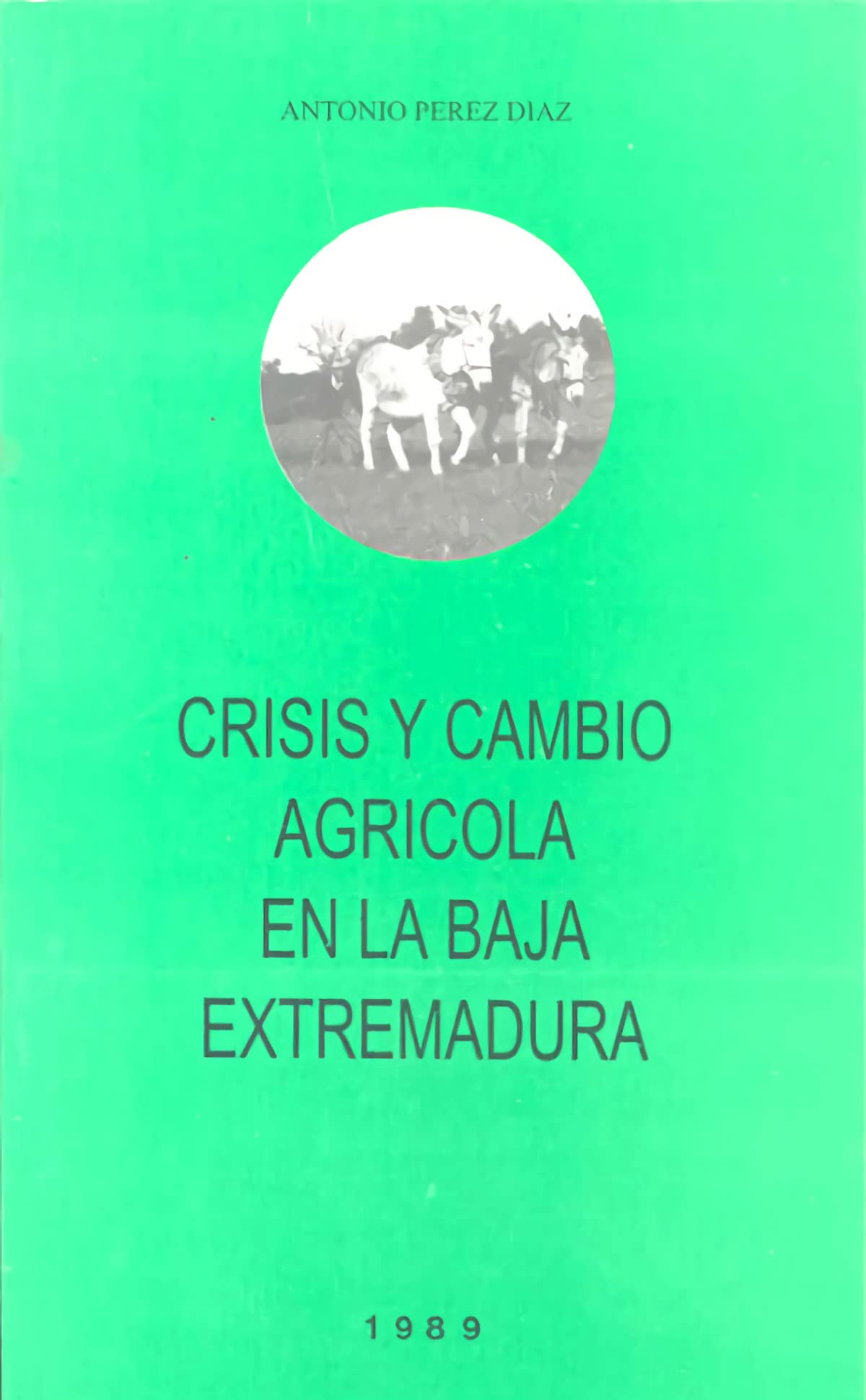 Crisis y cambio agrícola en la baja Extremadura book