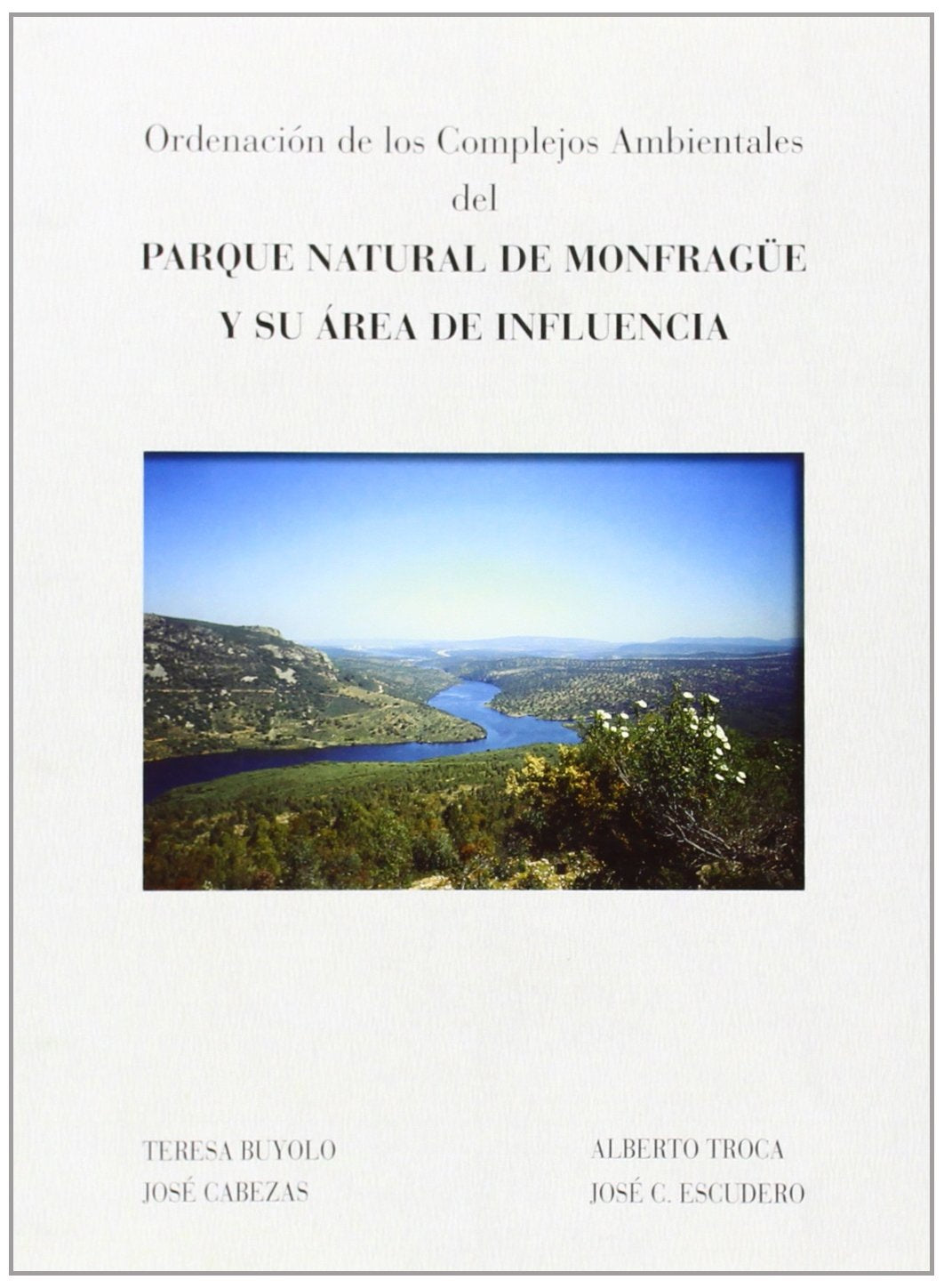 Ordenación de los complejos ambientales del Parque Natural de Monfragüe y su área de influencia. book