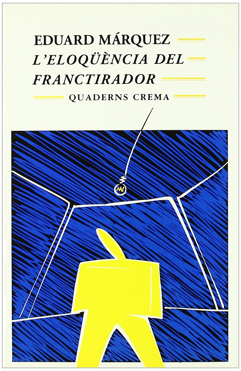 Màrquez Tañá, E: L'eloqüencia del franctirador Contemporary literature