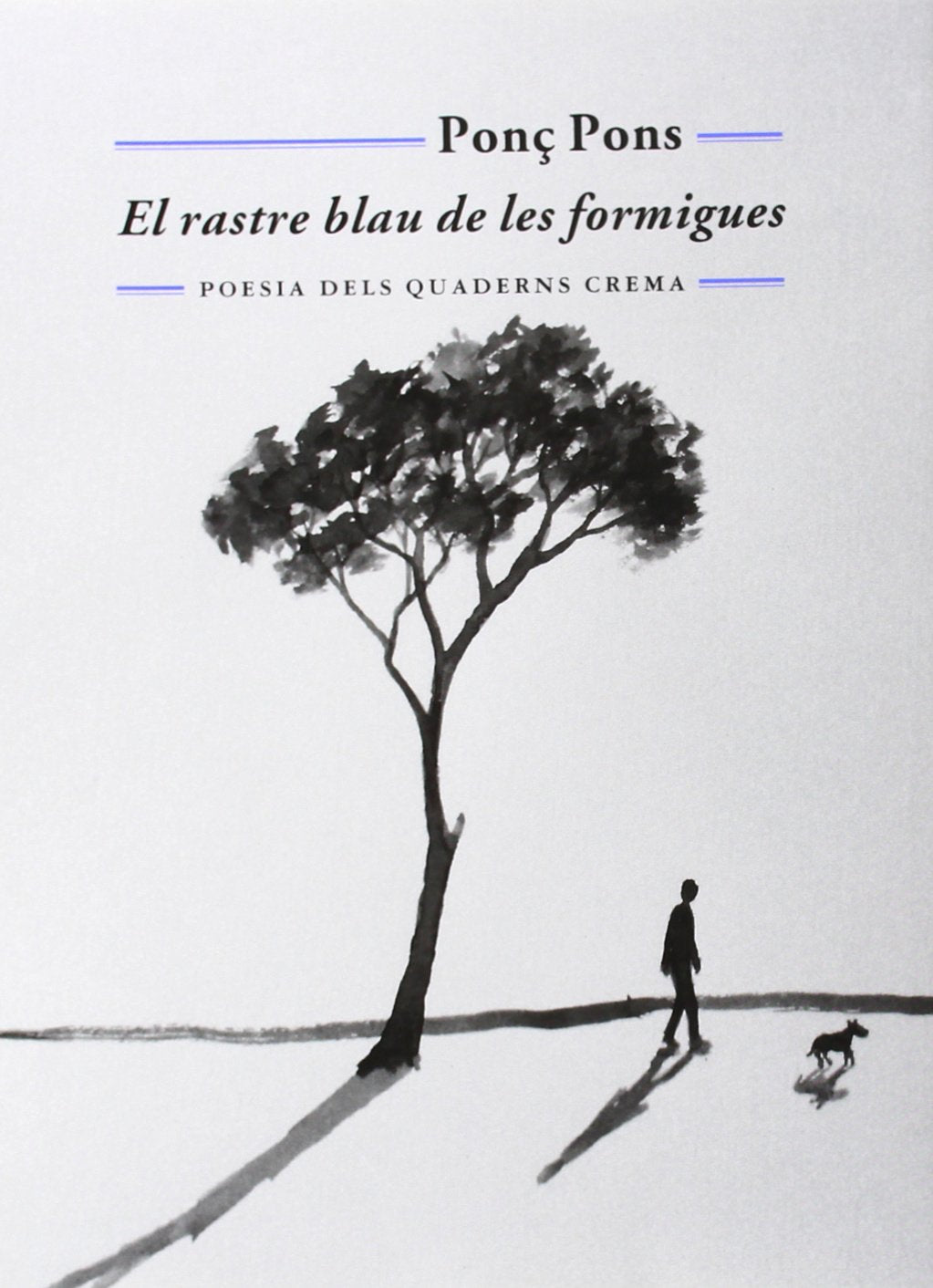 El rastre blau de les formigues (Poesia dels Quaderns Crema, Band 62) Contemporary literature