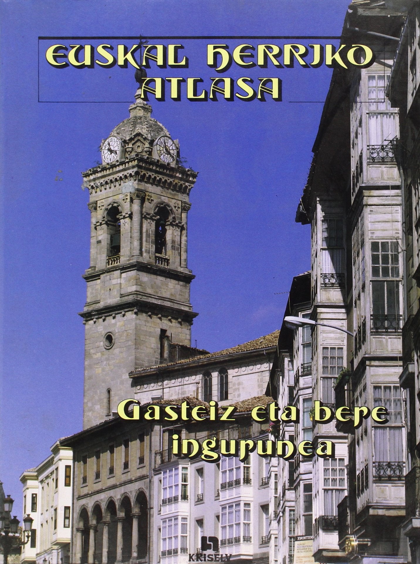 Euskal Herriko Atlasa Gasteiz Eta Bere Ingurunea book