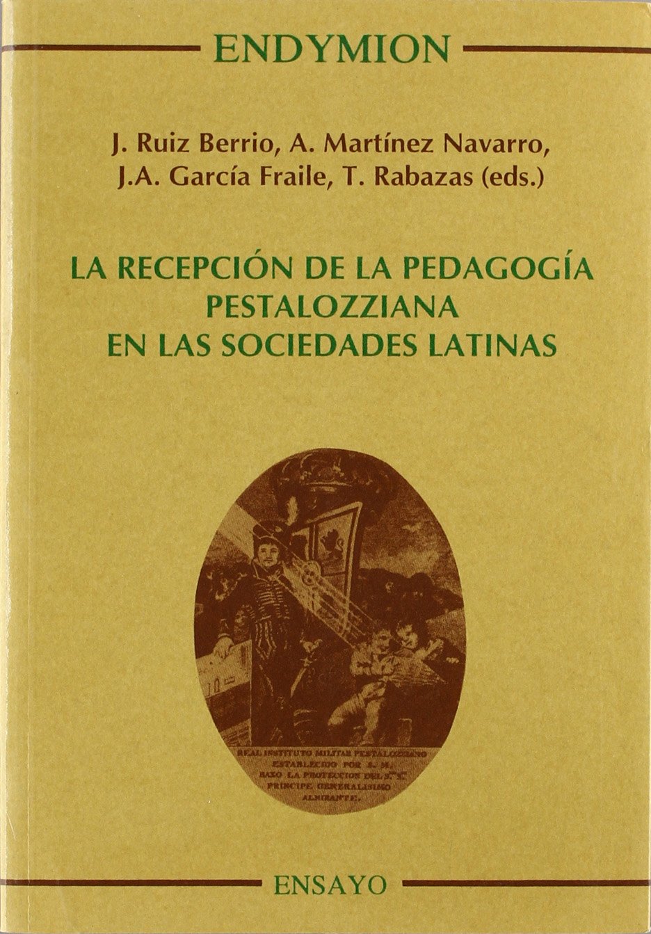 La recepción de la pedagogía pestalozziana en las sociedades latinas (Ensayos, Band 103) Books