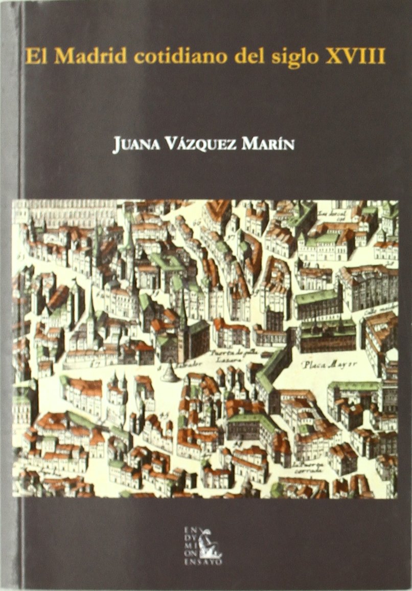 El Madrid cotidiano del siglo XVIII book