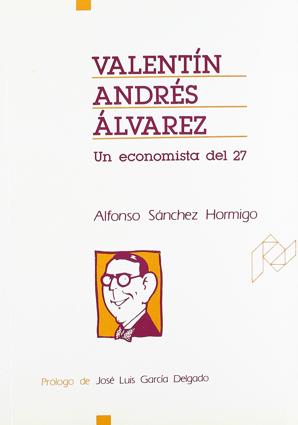 Valentín Andrés Alvarez : (un economista del 27) (Ciencias Sociales, Band 16) Learning & Reference