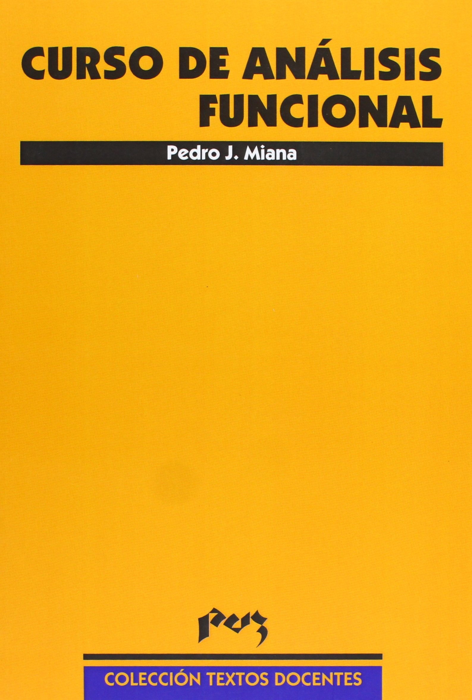 Curso de análisis funcional (Textos Docentes, Band 116) Learning & Reference