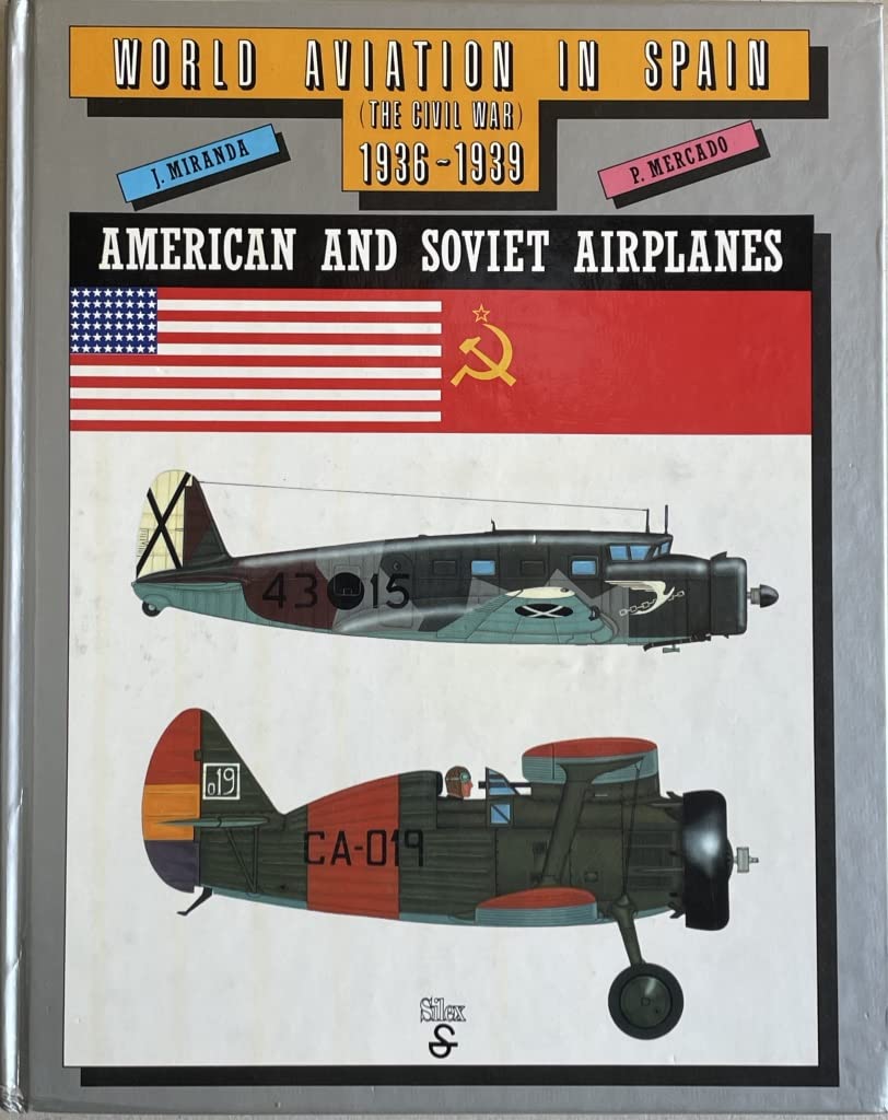 World Aviation in Spain: The Civil War, 1936-1939 - American and Soviet Airplanes Books