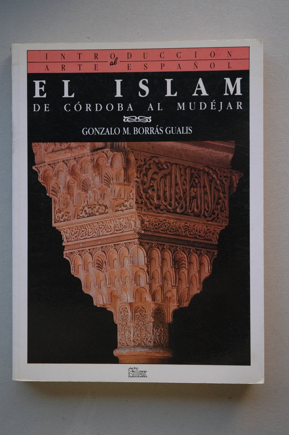 El islam : de Córdoba al mudéjar book