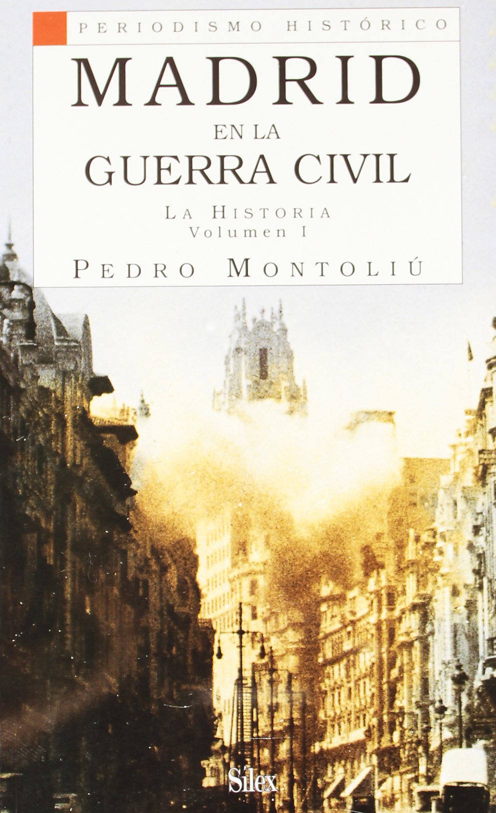 Madrid en la guerra civil : la historia (Periodismo Histórico) Social Sciences