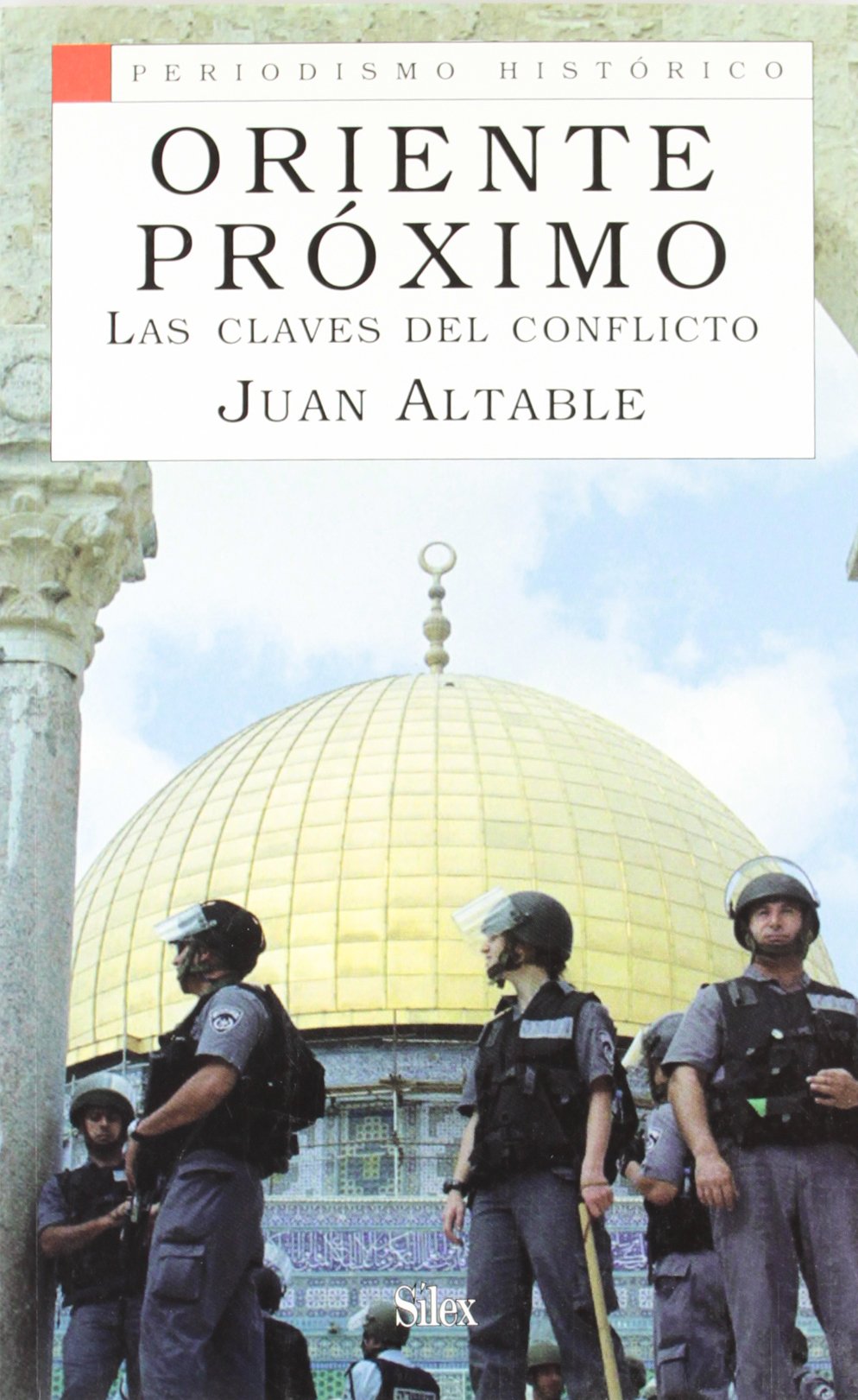Oriente Próximo : las claves del conflicto (Periodismo Histórico) Social Sciences