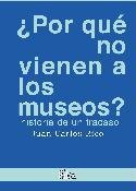 ¿Por qué no vienen a los museos?: Historia de un fracaso book