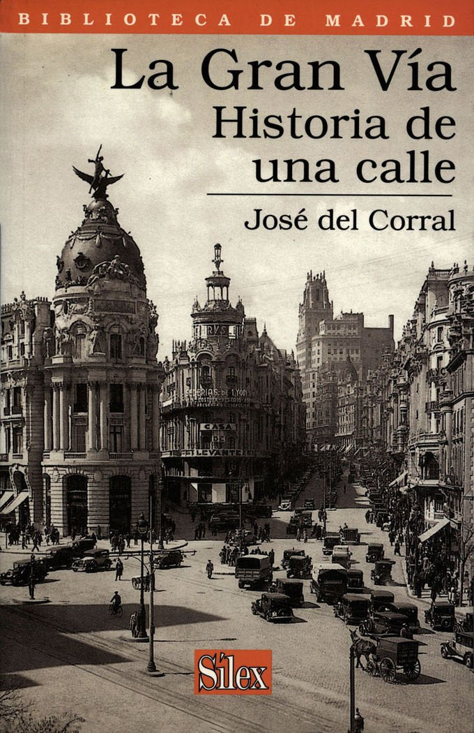 La Gran Vía : historia de una calle (Biblioteca de Madrid, Band 7) Books