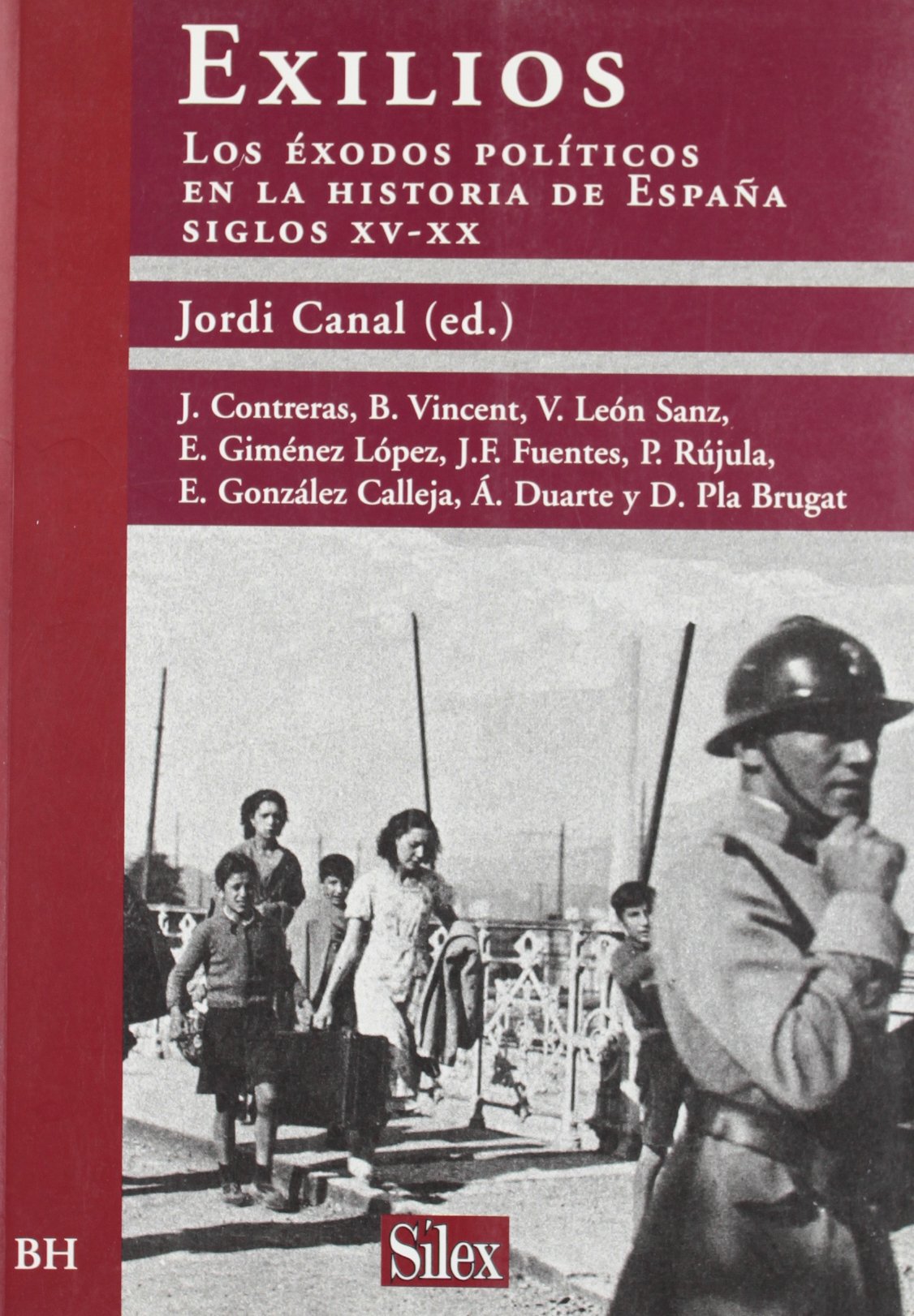 Exilios : éxodos políticos en la historia de España, siglos XV-XX (Biblioteca Histórica) Politics & History