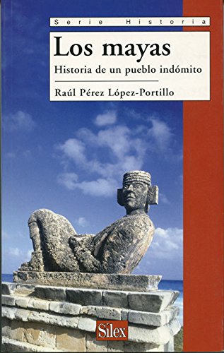 Los Mayas/ The Mayas: Historia de un pueblo indomito/ History of an Indomitable Town book
