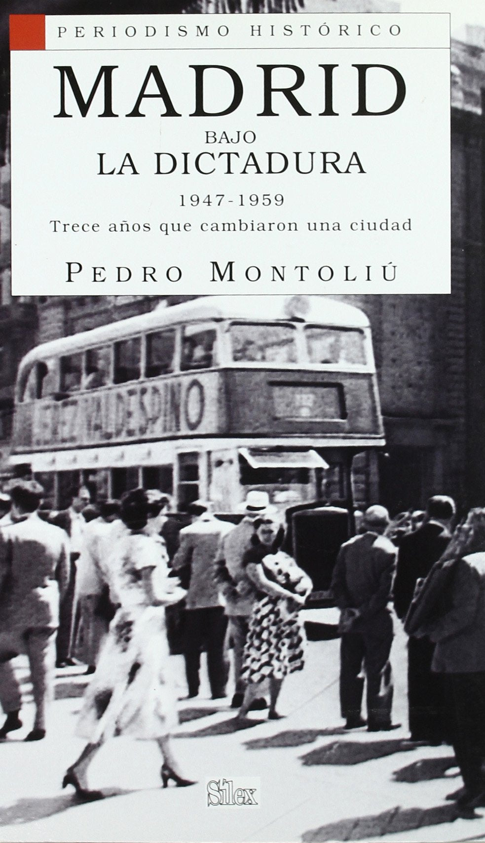 Madrid Bajo La Dictadura, 1947-1959: Trece Anos Que Cambiaron Una Ciudad book