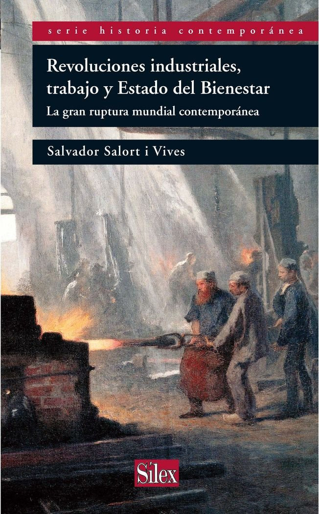 Revoluciones Industriales, Trabajo y Estado del Bienestar: La Gran Ruptura Mundial Contemporanea book