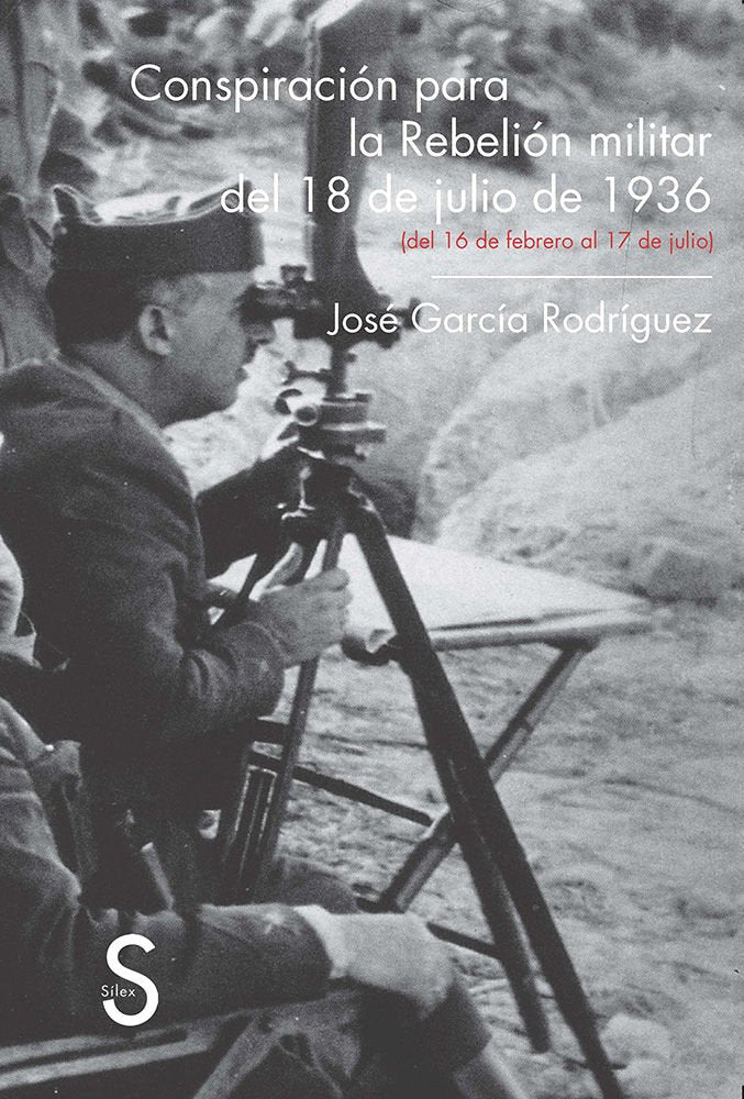 Conspiración para la rebelión militar del 18 de julio de 1936 (Colección Biblioteca Histórica) Social Sciences