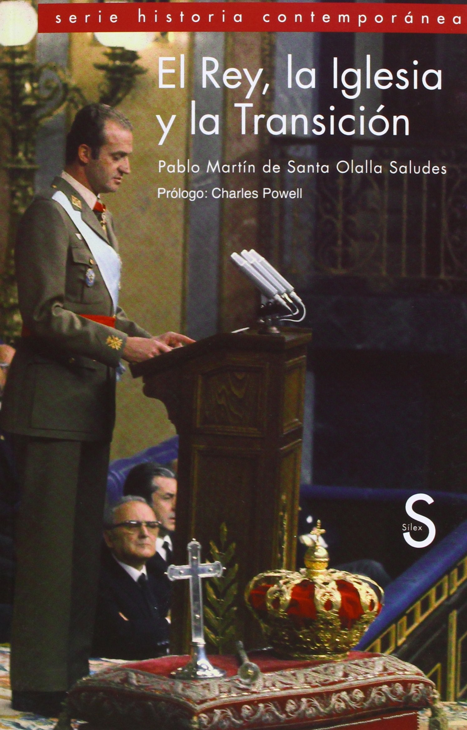 El rey, la iglesia y la Transición (Serie Historia Contemporánea) Social Sciences