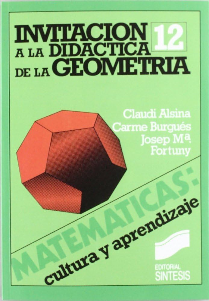Invitación a la didáctica de la geometría (Matemáticas, cultura y aprendizaje) Learning & Reference