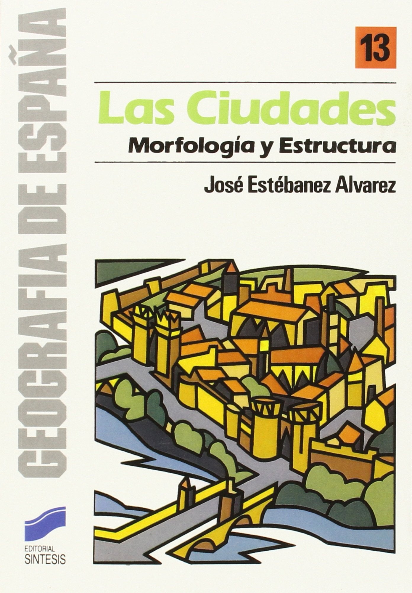 Las ciudades (Geografía de España, Band 13) Geology & Geography