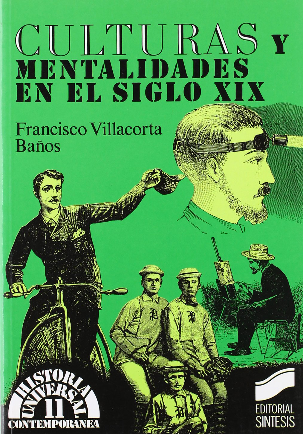 Culturas y mentalidades en el s. XIX (Historia universal. Contemporánea, Band 11) Social Sciences