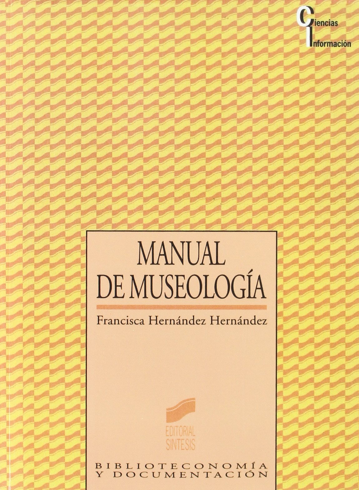 Manual de museología (Ciencias de la información, Band 5) Social Sciences