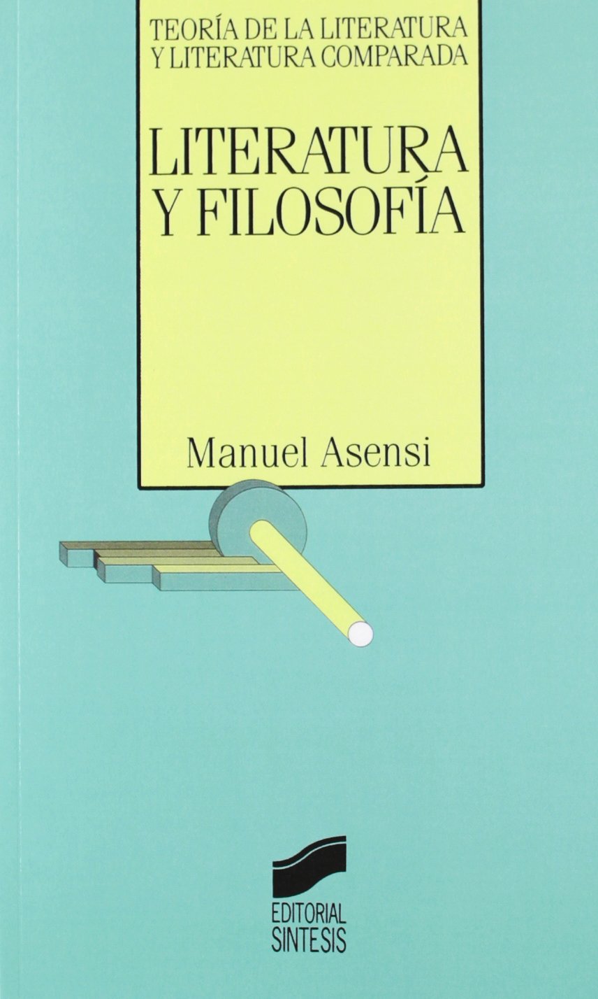 Literatura y filosofía (Teoría de la literatura y literatura comparada, Band 14) Philosophy
