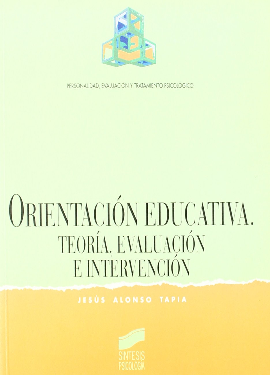 Orientación educativa : teoría, evaluación e intervención (Síntesis psicología. Personalidad, evaluación y tratamiento psicológico, Band 4) Study Guides