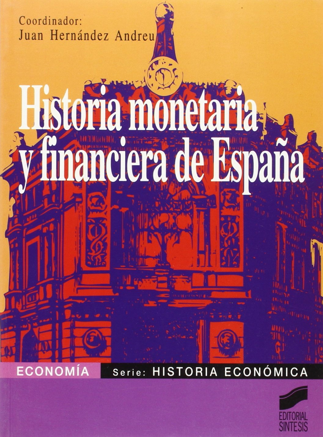 Historia Monetaria y Financiera de Espaa book
