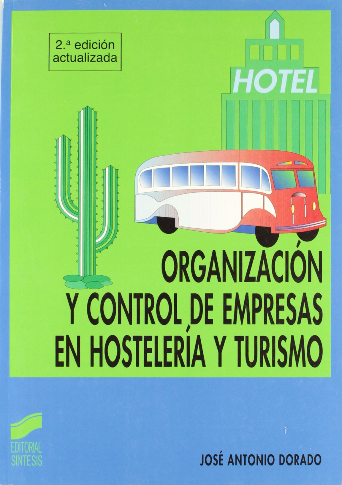 Organización y control de empresas en hostelería y turismo : (Ciclos formativos. FP grado medio. Hostelería y turismo, Band 6) Leisure, Home & Garden