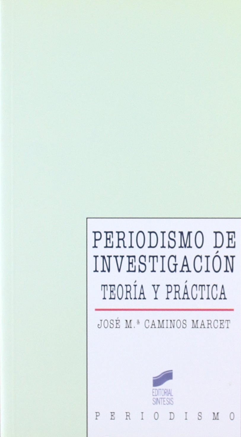 Periodismo de Investigacion - Teoria y Practica book