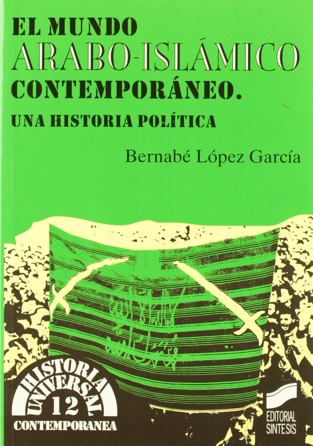 El Mundo Arabo-Islamico Contemporaneo: Una Historia Politica book