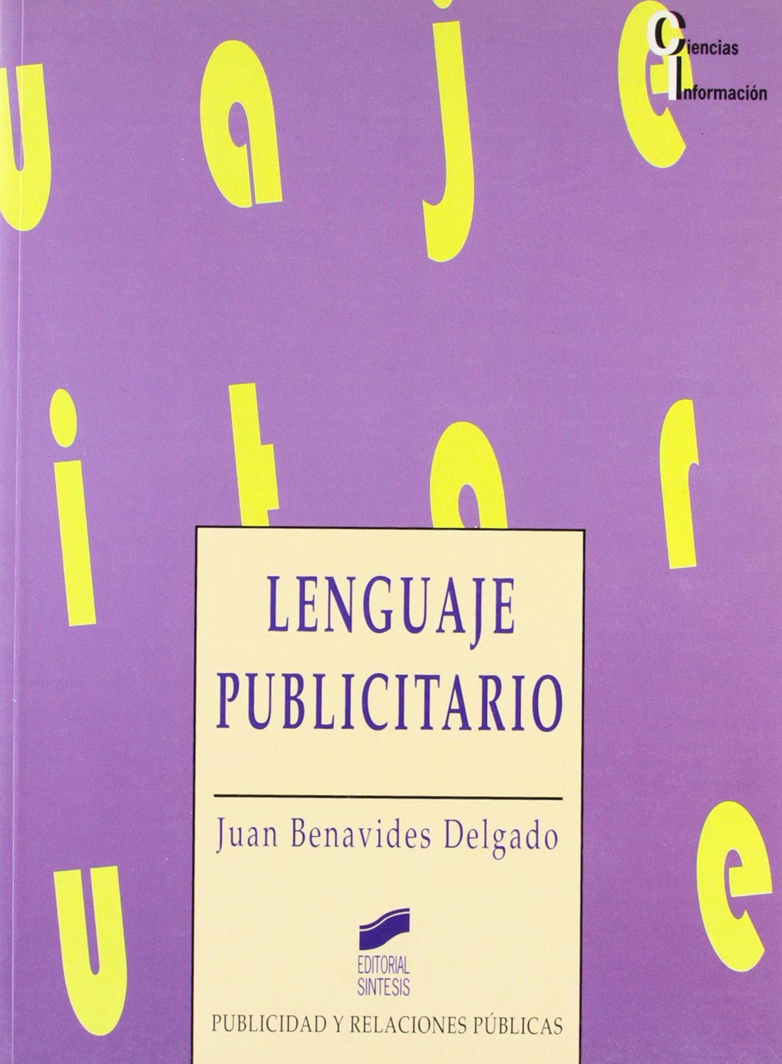Lenguaje publicitario : hacia un estudio del lenguaje en los medios de comunicación (Ciencias de la información, Band 2) Media & Communication